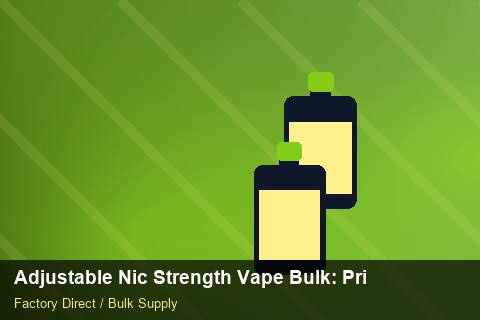Adjustable Nic Strength Vape Bulk — Adjustable Nic Strength Vape Bulk: Private Label Options — Serialisation photo 2
