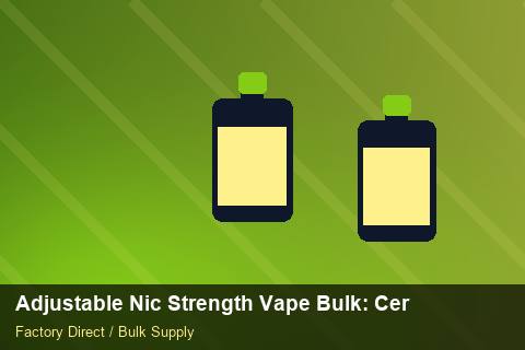 Adjustable Nic Strength Vape Bulk — Adjustable Nic Strength Vape Bulk: Certifications & MSDS — Serialisation photo 1