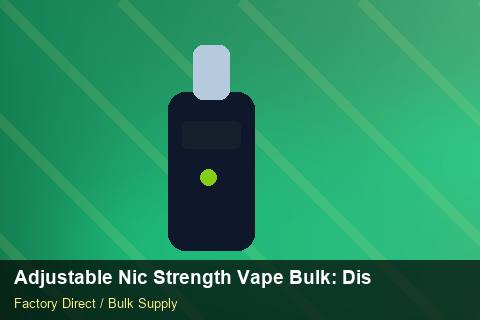 Adjustable Nic Strength Vape Bulk — Adjustable Nic Strength Vape Bulk: Distribution Channels — Serialisation photo 1