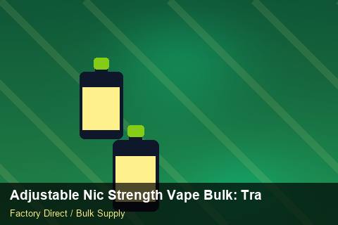 Adjustable Nic Strength Vape Bulk — Adjustable Nic Strength Vape Bulk: Trade Terms — Serialisation photo 1