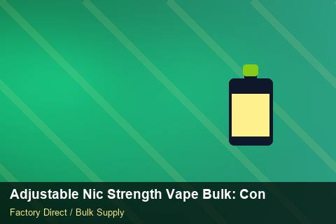 Adjustable Nic Strength Vape Bulk — Adjustable Nic Strength Vape Bulk: Contract Essentials — Serialisation photo 2