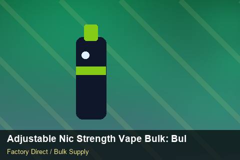 Adjustable Nic Strength Vape Bulk — Adjustable Nic Strength Vape Bulk: Bulk Supplier Guide — Anti-Counterfeit photo 1