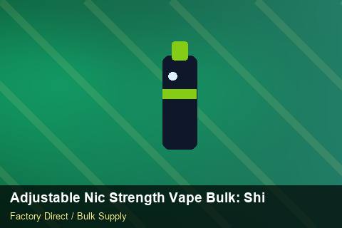 Adjustable Nic Strength Vape Bulk — Adjustable Nic Strength Vape Bulk: Shipping & Logistics — Anti-Counterfeit photo 1