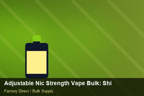 Adjustable Nic Strength Vape Bulk — Adjustable Nic Strength Vape Bulk: Shipping & Logistics — Anti-Counterfeit photo 2