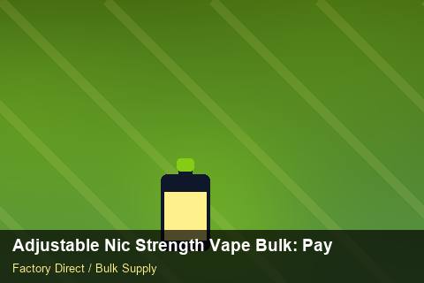 Adjustable Nic Strength Vape Bulk — Adjustable Nic Strength Vape Bulk: Payment Terms — Anti-Counterfeit photo 1