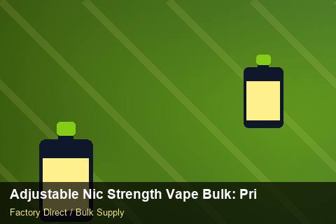 Adjustable Nic Strength Vape Bulk — Adjustable Nic Strength Vape Bulk: Private Label Options — Anti-Counterfeit photo 2
