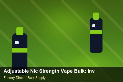 Adjustable Nic Strength Vape Bulk — Adjustable Nic Strength Vape Bulk: Inventory Management — Anti-Counterfeit photo 1