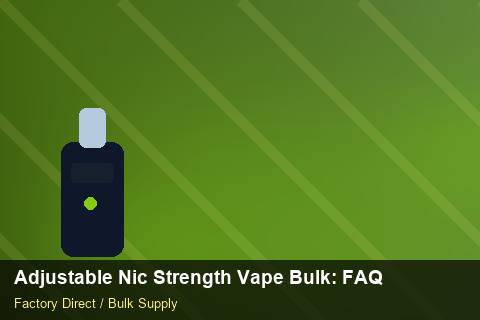 Adjustable Nic Strength Vape Bulk — Adjustable Nic Strength Vape Bulk: FAQ — Anti-Counterfeit photo 1