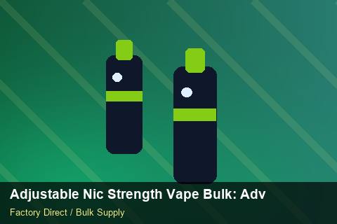 Adjustable Nic Strength Vape Bulk — Adjustable Nic Strength Vape Bulk: Advanced Sourcing — Anti-Counterfeit photo 1