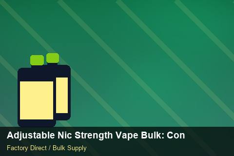 Adjustable Nic Strength Vape Bulk — Adjustable Nic Strength Vape Bulk: Contract Essentials — Anti-Counterfeit photo 2