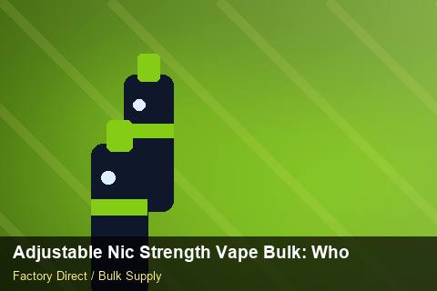Adjustable Nic Strength Vape Bulk — Adjustable Nic Strength Vape Bulk: Wholesale Price — Child-Resistant Caps photo 1