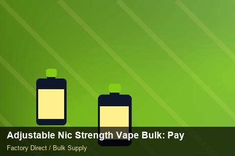 Adjustable Nic Strength Vape Bulk — Adjustable Nic Strength Vape Bulk: Payment Terms — Child-Resistant Caps photo 1