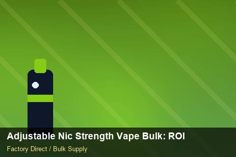 Adjustable Nic Strength Vape Bulk — Adjustable Nic Strength Vape Bulk: ROI Analysis — Child-Resistant Caps photo 1