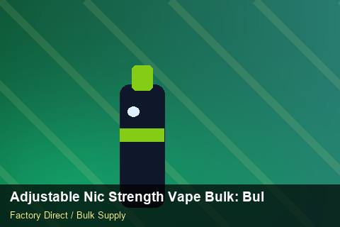 Adjustable Nic Strength Vape Bulk — Adjustable Nic Strength Vape Bulk: Bulk Supplier Guide — Tamper Seals photo 1