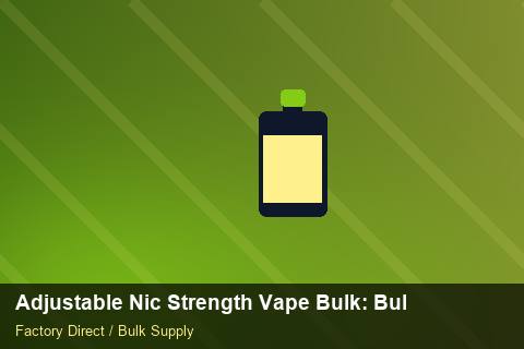 Adjustable Nic Strength Vape Bulk — Adjustable Nic Strength Vape Bulk: Bulk Supplier Guide — Tamper Seals photo 2
