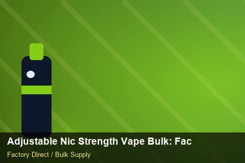 Adjustable Nic Strength Vape Bulk — Adjustable Nic Strength Vape Bulk: Factory Direct Quote — Tamper Seals photo 2