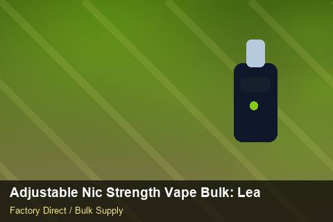 Adjustable Nic Strength Vape Bulk — Adjustable Nic Strength Vape Bulk: Lead Time & MOQ — Tamper Seals photo 2
