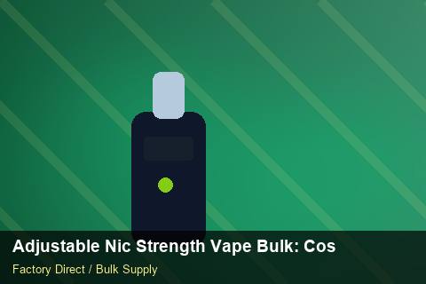 Adjustable Nic Strength Vape Bulk — Adjustable Nic Strength Vape Bulk: Cost Breakdown — Tamper Seals photo 1