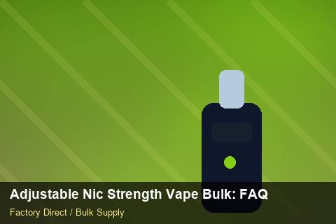 Adjustable Nic Strength Vape Bulk — Adjustable Nic Strength Vape Bulk: FAQ — Tamper Seals photo 1