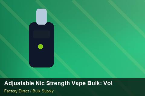 Adjustable Nic Strength Vape Bulk — Adjustable Nic Strength Vape Bulk: Volume Pricing Tiers — Recyclable Materials photo 1