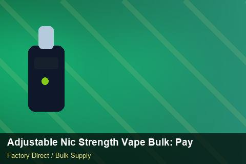 Adjustable Nic Strength Vape Bulk — Adjustable Nic Strength Vape Bulk: Payment Terms — Recyclable Materials photo 2