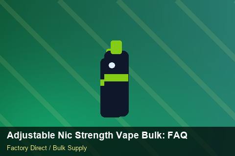 Adjustable Nic Strength Vape Bulk — Adjustable Nic Strength Vape Bulk: FAQ — Recyclable Materials photo 2