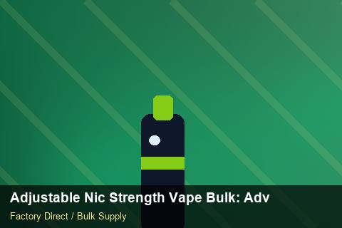 Adjustable Nic Strength Vape Bulk — Adjustable Nic Strength Vape Bulk: Advanced Sourcing — Recyclable Materials photo 1