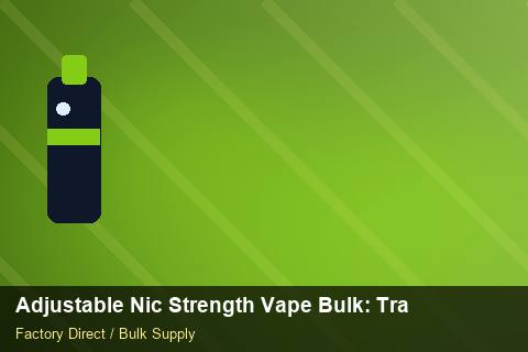Adjustable Nic Strength Vape Bulk — Adjustable Nic Strength Vape Bulk: Trade Terms — Recyclable Materials photo 2