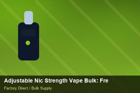 Adjustable Nic Strength Vape Bulk — Adjustable Nic Strength Vape Bulk: Freight Insurance — Recyclable Materials photo 2