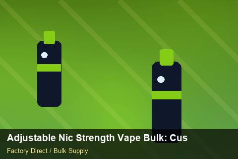 Adjustable Nic Strength Vape Bulk — Adjustable Nic Strength Vape Bulk: Customs Documentation — Carbon Footprint photo 1