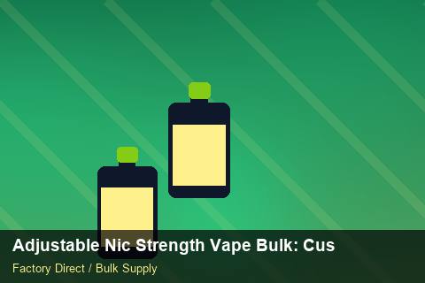 Adjustable Nic Strength Vape Bulk — Adjustable Nic Strength Vape Bulk: Customs Documentation — Carbon Footprint photo 2