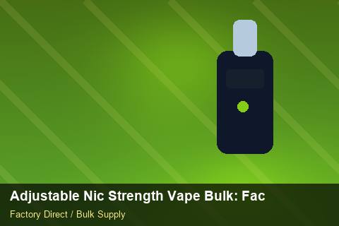 Adjustable Nic Strength Vape Bulk — Adjustable Nic Strength Vape Bulk: Factory Audit Report — Carbon Footprint photo 1