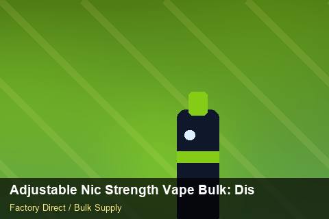 Adjustable Nic Strength Vape Bulk — Adjustable Nic Strength Vape Bulk: Distribution Channels — Carbon Footprint photo 2