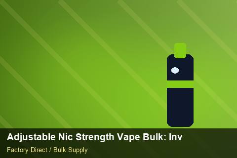 Adjustable Nic Strength Vape Bulk — Adjustable Nic Strength Vape Bulk: Inventory Management — Carbon Footprint photo 1
