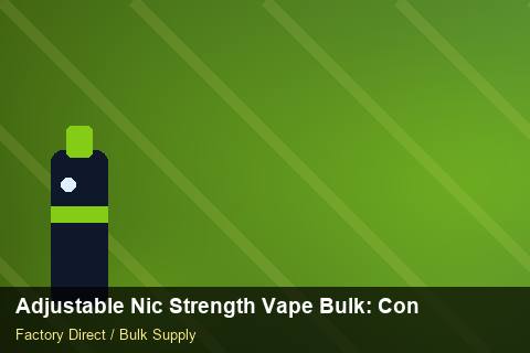 Adjustable Nic Strength Vape Bulk — Adjustable Nic Strength Vape Bulk: Contract Essentials — Carbon Footprint photo 1