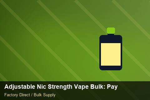 Adjustable Nic Strength Vape Bulk — Adjustable Nic Strength Vape Bulk: Payment Terms — Battery Recycling photo 1