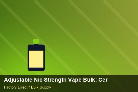 Adjustable Nic Strength Vape Bulk — Adjustable Nic Strength Vape Bulk: Certifications & MSDS — Battery Recycling photo 1