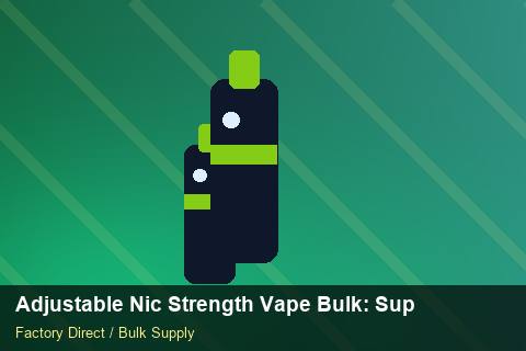 Adjustable Nic Strength Vape Bulk — Adjustable Nic Strength Vape Bulk: Supplier Vetting — Battery Recycling photo 1