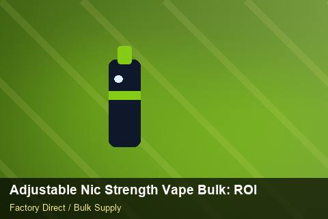 Adjustable Nic Strength Vape Bulk — Adjustable Nic Strength Vape Bulk: ROI Analysis — WEEE Compliance photo 1