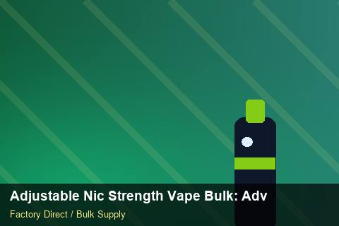 Adjustable Nic Strength Vape Bulk — Adjustable Nic Strength Vape Bulk: Advanced Sourcing — WEEE Compliance photo 1