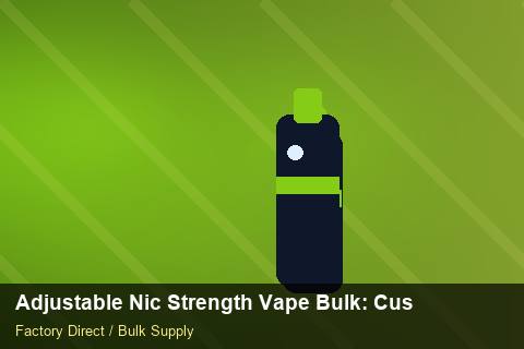 Adjustable Nic Strength Vape Bulk — Adjustable Nic Strength Vape Bulk: Customs Documentation — EPR Registration photo 1