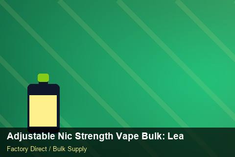 Adjustable Nic Strength Vape Bulk — Adjustable Nic Strength Vape Bulk: Lead Time & MOQ — EPR Registration photo 1