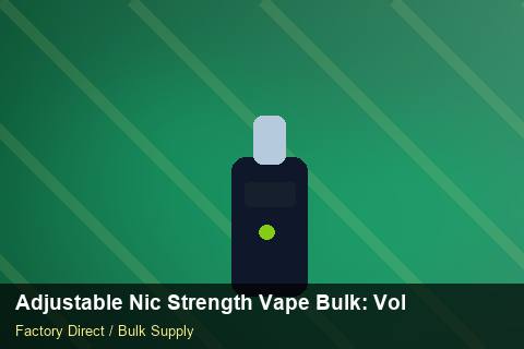 Adjustable Nic Strength Vape Bulk — Adjustable Nic Strength Vape Bulk: Volume Pricing Tiers — EPR Registration photo 1