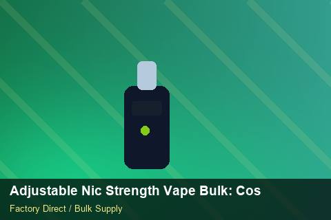 Adjustable Nic Strength Vape Bulk — Adjustable Nic Strength Vape Bulk: Cost Breakdown — EPR Registration photo 1