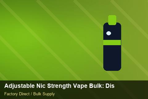 Adjustable Nic Strength Vape Bulk — Adjustable Nic Strength Vape Bulk: Distribution Channels — EPR Registration photo 2