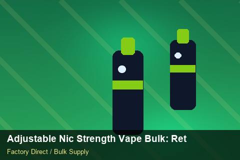 Adjustable Nic Strength Vape Bulk — Adjustable Nic Strength Vape Bulk: Returns & Warranty — EPR Registration photo 1