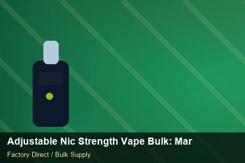 Adjustable Nic Strength Vape Bulk — Adjustable Nic Strength Vape Bulk: Market Comparison — EPR Registration photo 1