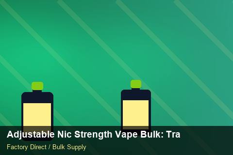 Adjustable Nic Strength Vape Bulk — Adjustable Nic Strength Vape Bulk: Trade Terms — EPR Registration photo 1
