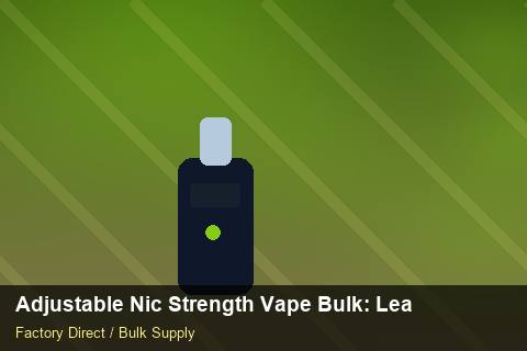 Adjustable Nic Strength Vape Bulk — Adjustable Nic Strength Vape Bulk: Lead Time & MOQ — REACH Status photo 2