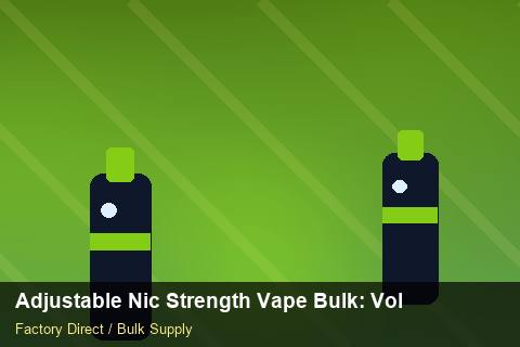 Adjustable Nic Strength Vape Bulk — Adjustable Nic Strength Vape Bulk: Volume Pricing Tiers — REACH Status photo 2